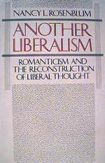 Another Liberalism: Romanticism and the Reconstruction of Liberal Thought